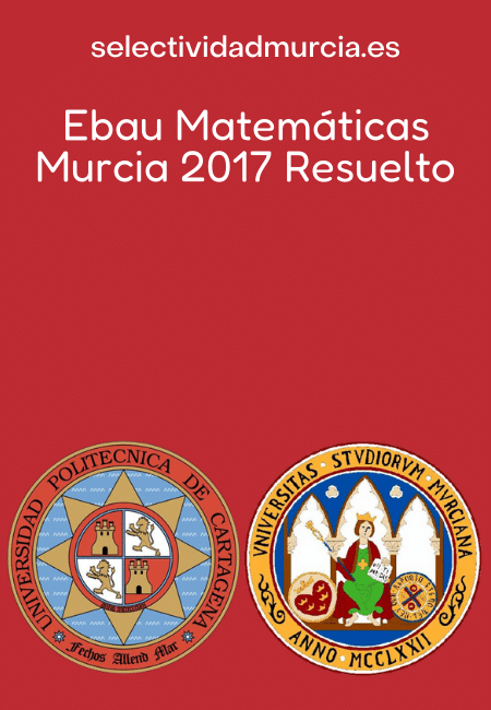 Ebau Matemáticas Murcia 2017 Resuelto